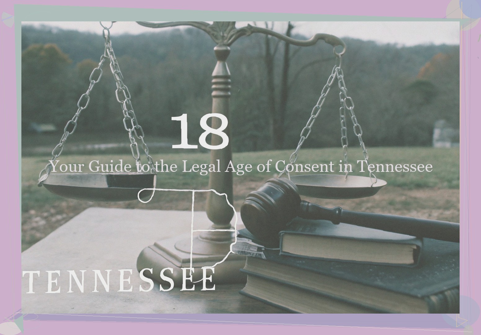 Your Guide to the Legal Age of Consent in Tennessee